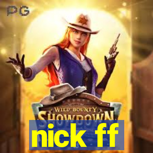 nick ff